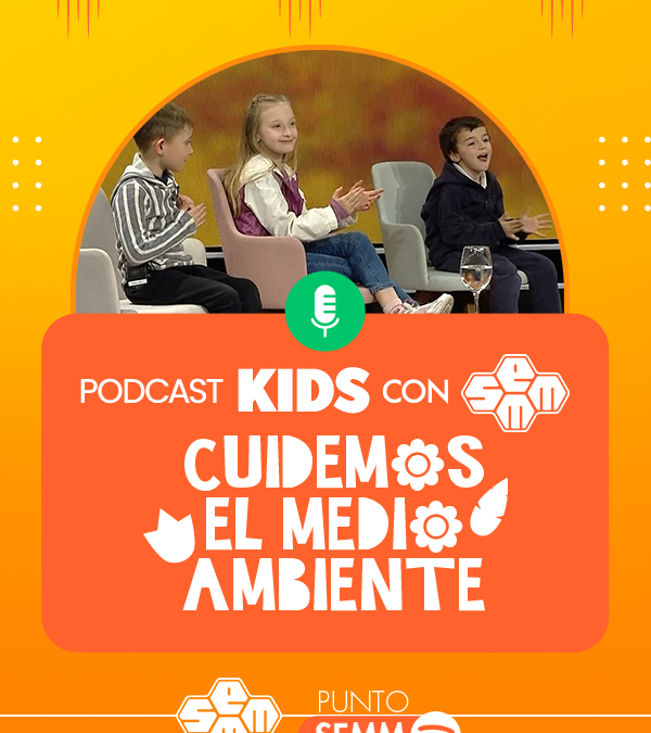 Podcast Kids: Cuidemos el medio ambiente